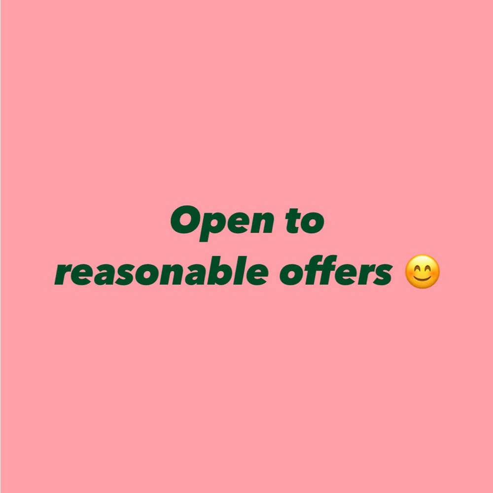 Make me a reasonable offer!